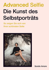 Advanced Selfie &ndash; Die Kunst des Selbstportr&auml;ts - Sorelle Amore