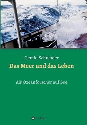 Das Meer und das Leben - Gerald Schneider