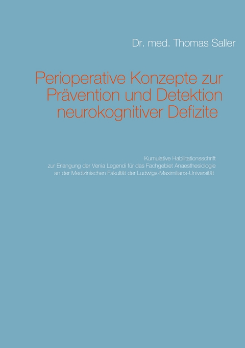 Perioperative Konzepte zur Pr&auml;vention und Detektion von neurokognitiven Defiziten - Thomas Saller