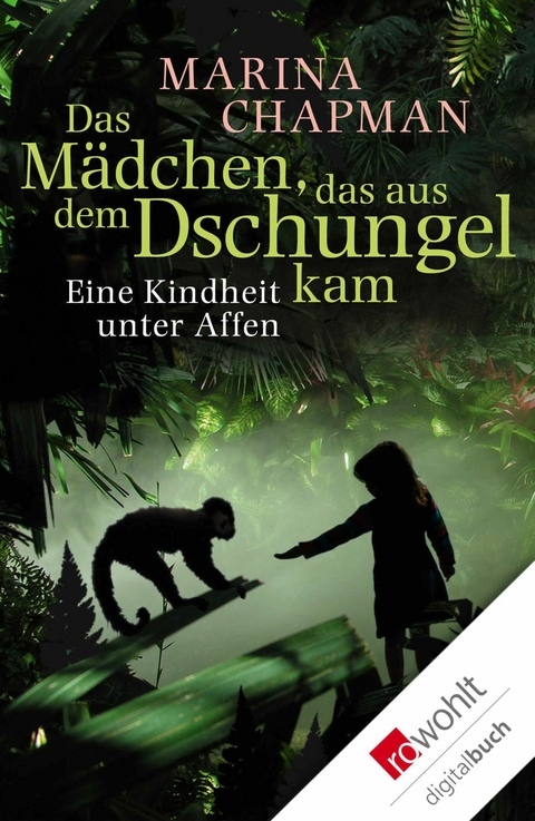 Das M&auml;dchen, das aus dem Dschungel kam - Marina Chapman