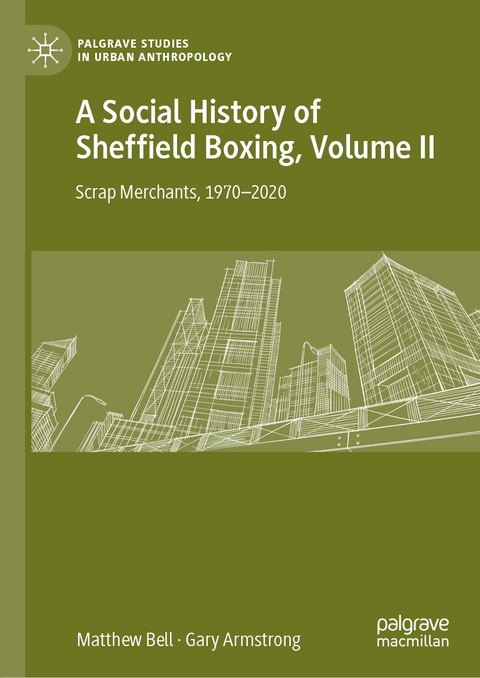 A Social History of Sheffield Boxing, Volume II - Matthew Bell, Gary Armstrong