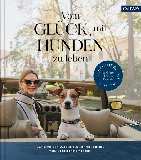 Vom Glück, mit Hunden zu leben - Jennifer Dixon, Thomas Niederste-Werbeck, Marianne von Waldenfels