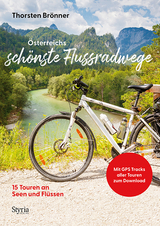 &Ouml;sterreichs sch&ouml;nste Flussradwege - Thorsten Br&ouml;nner