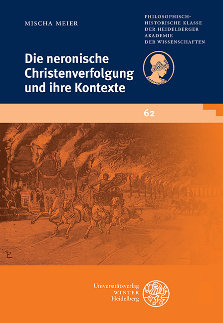 Die neronische Christenverfolgung und ihre Kontexte - Mischa Meier