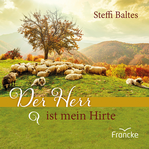 Der Herr ist mein Hirte - Psalm 23 - Steffi Baltes