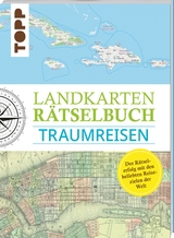 Landkarten R&auml;tselbuch &ndash; Traumreisen - Norbert Pautner