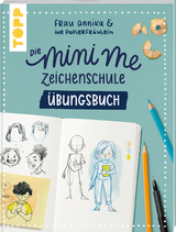 Die Mini me Zeichenschule &Uuml;bungsbuch -  Frau Annika