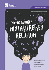 20 x 10 Minuten Fantasiereisen Religion 5-7 - Carolina Sonnenschein
