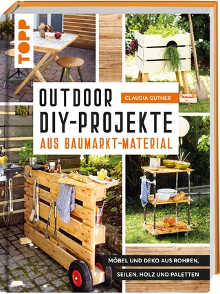 Outdoor-DIY-Projekte aus Baumarkt-Material