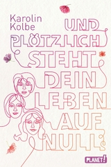 Und plötzlich steht dein Leben auf null - Karolin Kolbe