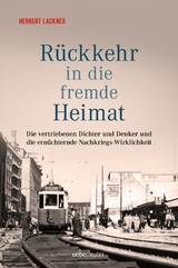 R&uuml;ckkehr in die fremde Heimat - Herbert Lackner