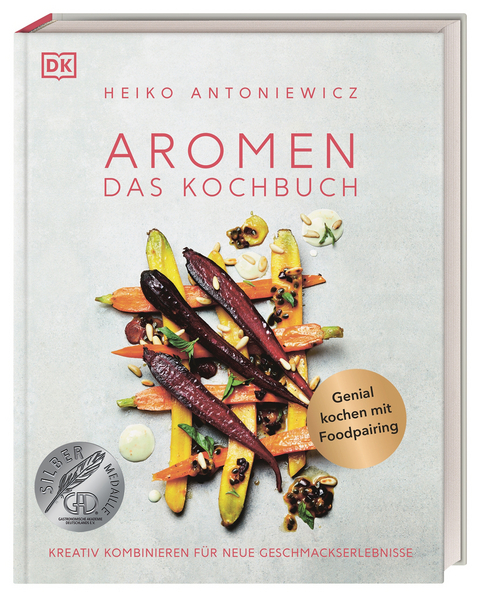 Aromen – Das Kochbuch - Heiko Antoniewicz