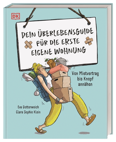 Dein Überlebensguide für die erste eigene Wohnung - Eva Dotterweich, Clara Sophie Klein