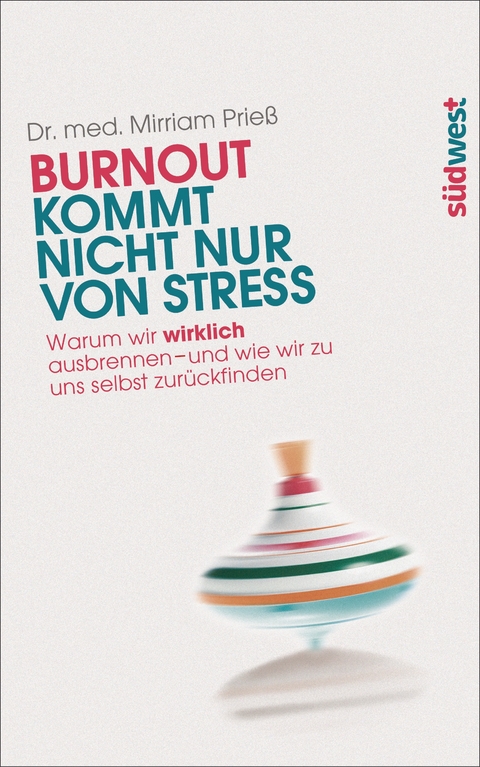 Burnout kommt nicht nur von Stress - Mirriam Prie&szlig;
