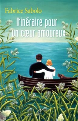 Itinéraire pour un coeur amoureux - Fabrice Sabolo