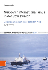 Nuklearer Internationalismus in der Sowjetunion - Fabian L&uuml;scher