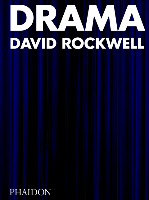 Drama - David Rockwell, Bruce Mau
