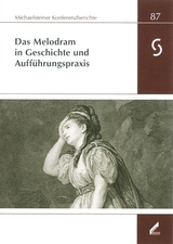 Das Melodram in Geschichte und Auff&uuml;hrungspraxis - 