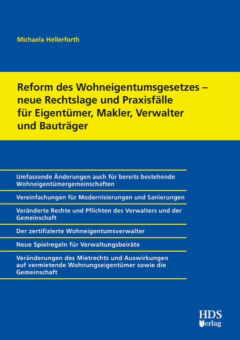 Reform des Wohneigentumsgesetzes &ndash; neue Rechtslage und Praxisf&auml;lle f&uuml;r Eigent&uuml;mer, Makler, Verwalter und Bautr&auml;ger - Michaela Hellerforth