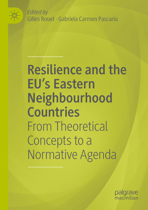 Resilience and the EU's Eastern Neighbourhood Countries - 