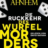Die R&uuml;ckkehr des W&uuml;rfelm&ouml;rders (Ein Fabian-Risk-Krimi 5) - Stefan Ahnhem