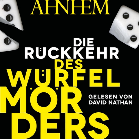 Die R&uuml;ckkehr des W&uuml;rfelm&ouml;rders (Ein Fabian-Risk-Krimi 5) - Stefan Ahnhem