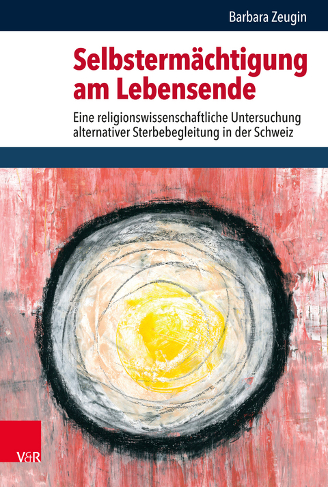 Selbsterm&auml;chtigung am Lebensende - Barbara Zeugin