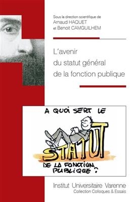 L'avenir du statut g&eacute;n&eacute;ral de la fonction publique -  HAQUET A. C B.