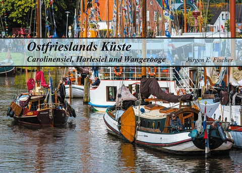 Ostfrieslands K&uuml;ste - J&uuml;rgen E. Fischer