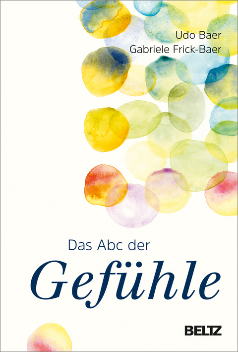 Das Abc der Gef&uuml;hle - Udo Baer, Gabriele Frick-Baer