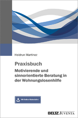 Praxisbuch Motivierende und sinnorientierte Beratung in der Wohnungslosenhilfe - Heidrun Martinez