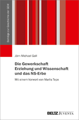 Die Gewerkschaft Erziehung und Wissenschaft und das NS-Erbe - J&ouml;rn-Michael Goll