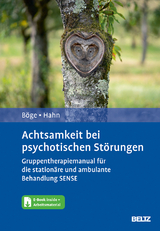 Achtsamkeit bei psychotischen St&ouml;rungen - Kerem B&ouml;ge, Eric Hahn