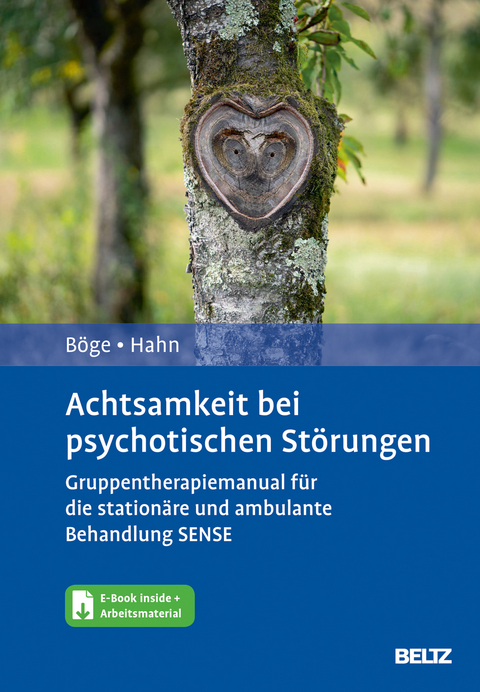 Achtsamkeit bei psychotischen St&ouml;rungen - Kerem B&ouml;ge, Eric Hahn