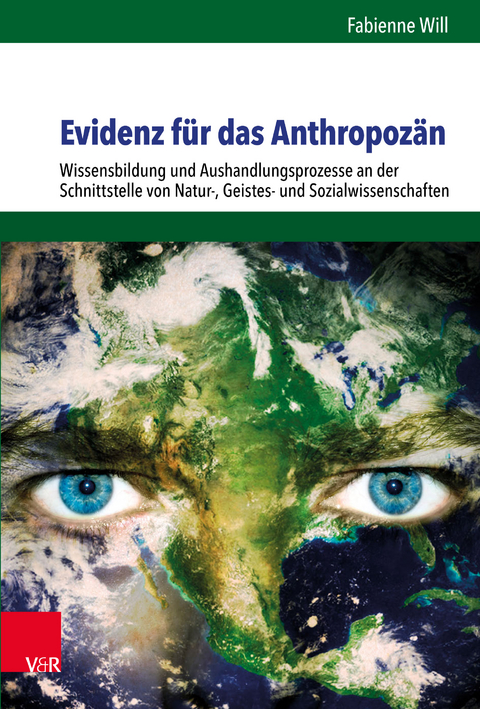 Evidenz f&uuml;r das Anthropoz&auml;n - Fabienne Will