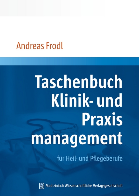 Taschenbuch Klinik- und Praxismanagement - Andreas Frodl