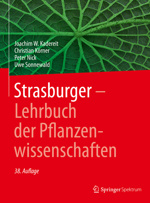 Strasburger &minus; Lehrbuch der Pflanzenwissenschaften - Joachim W. Kadereit, Christian K&ouml;rner, Peter Nick, Uwe Sonnewald