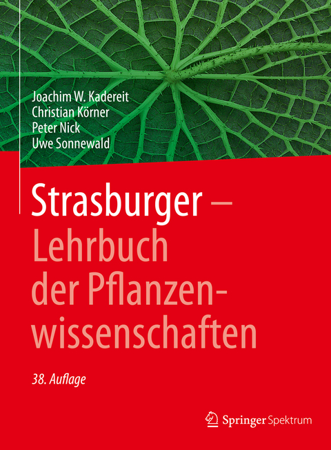 Strasburger − Lehrbuch der Pflanzenwissenschaften - Joachim W. Kadereit, Christian Körner, Peter Nick, Uwe Sonnewald