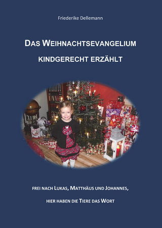 Das Weihnachtsevangelium kindgerecht erzählt