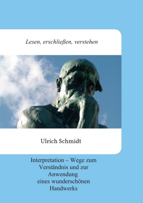 Lesen, erschlie&szlig;en, verstehen - Ulrich Schmidt