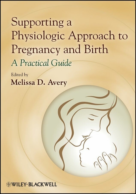 Supporting a Physiologic Approach to Pregnancy and Birth - 
