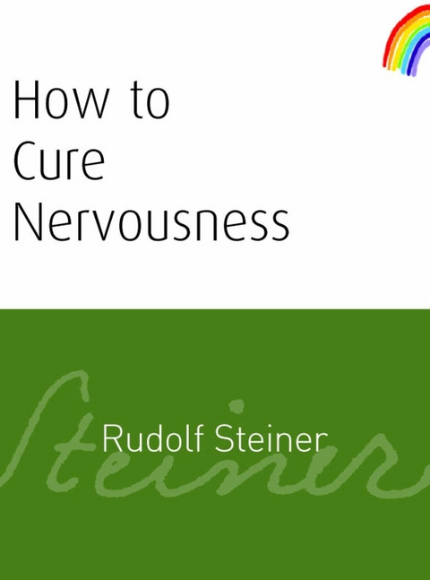 How to Cure Nervousness -  Rudolf Steiner