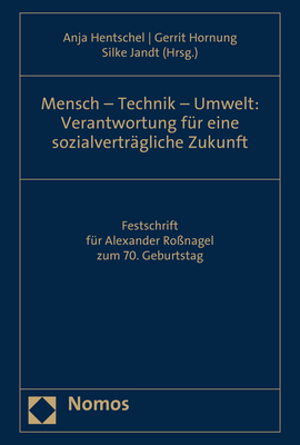 Mensch – Technik – Umwelt: Verantwortung für eine sozialverträgliche Zukunft