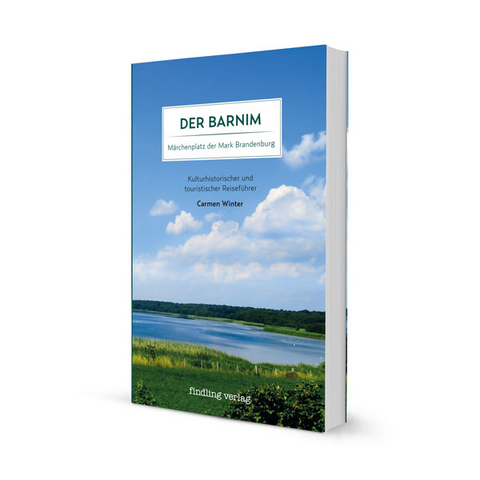 Der Barnim &ndash; M&auml;rchenplatz der Mark Brandenburg - Carmen Winter