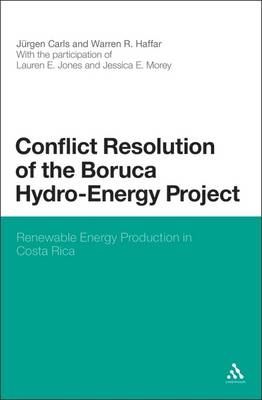 Conflict Resolution of the Boruca Hydro-Energy Project -  Morey Jessica E. Morey,  Carls Jurgen Carls,  Jones Lauren E. Jones,  Haffar Warren R. Haffar