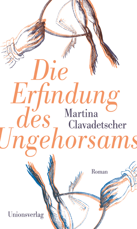 Die Erfindung des Ungehorsams - Martina Clavadetscher