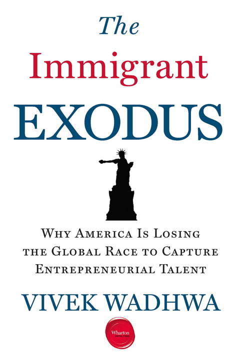 The Immigrant Exodus - Vivek Wadhwa