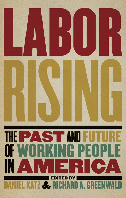 Labor Rising - Richard Greenwald, Daniel Katz