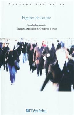 Figures de l'autre - Georges Bertin, Jacques Ardoino