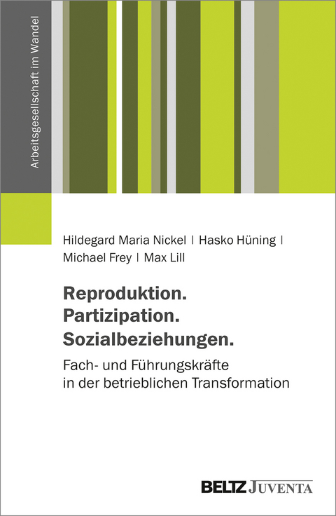Reproduktion. Partizipation. Sozialbeziehungen. - Hildegard Maria Nickel, Hasko H&uuml;ning, Michael Frey, Max Lill